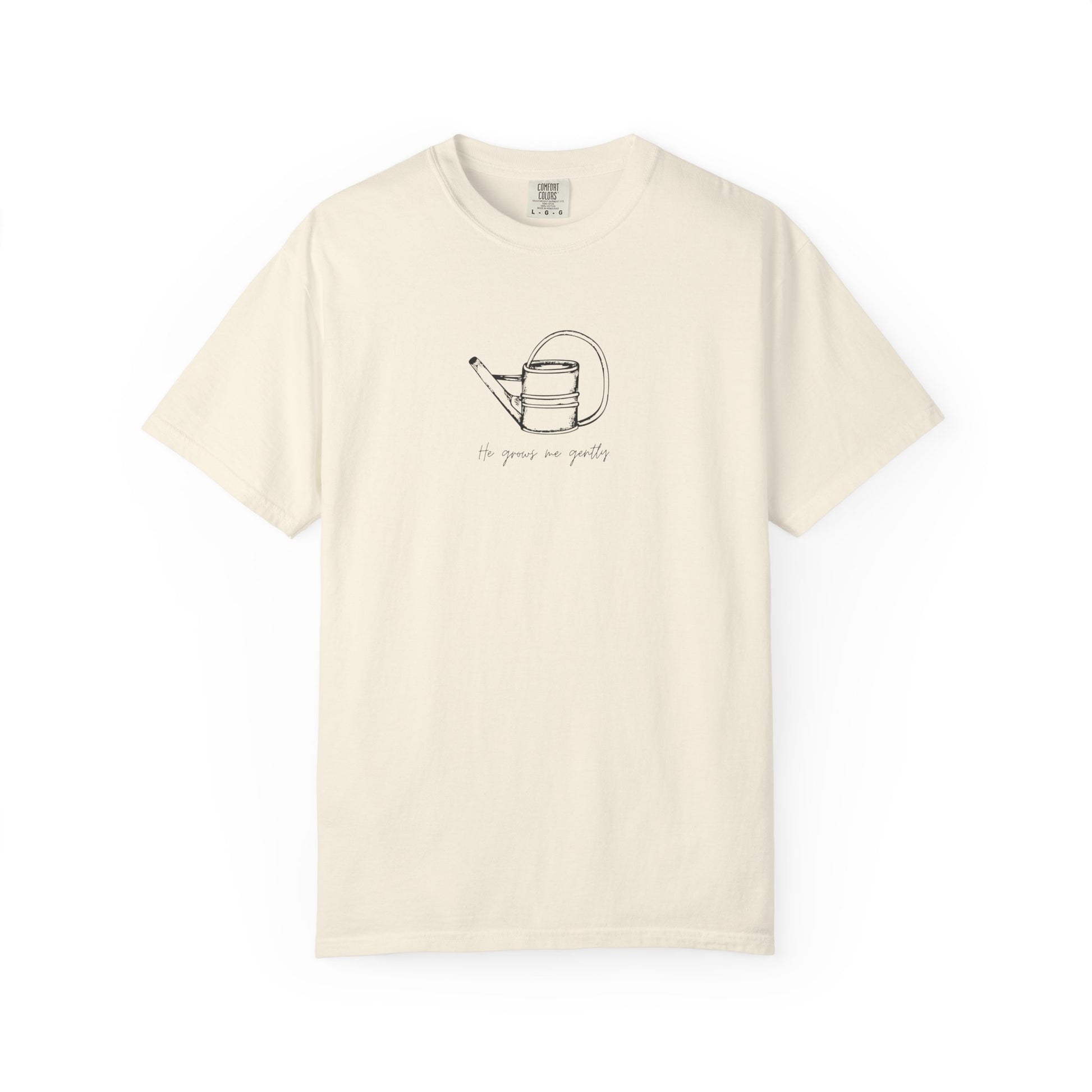 He Grows Me Gently T-shirt