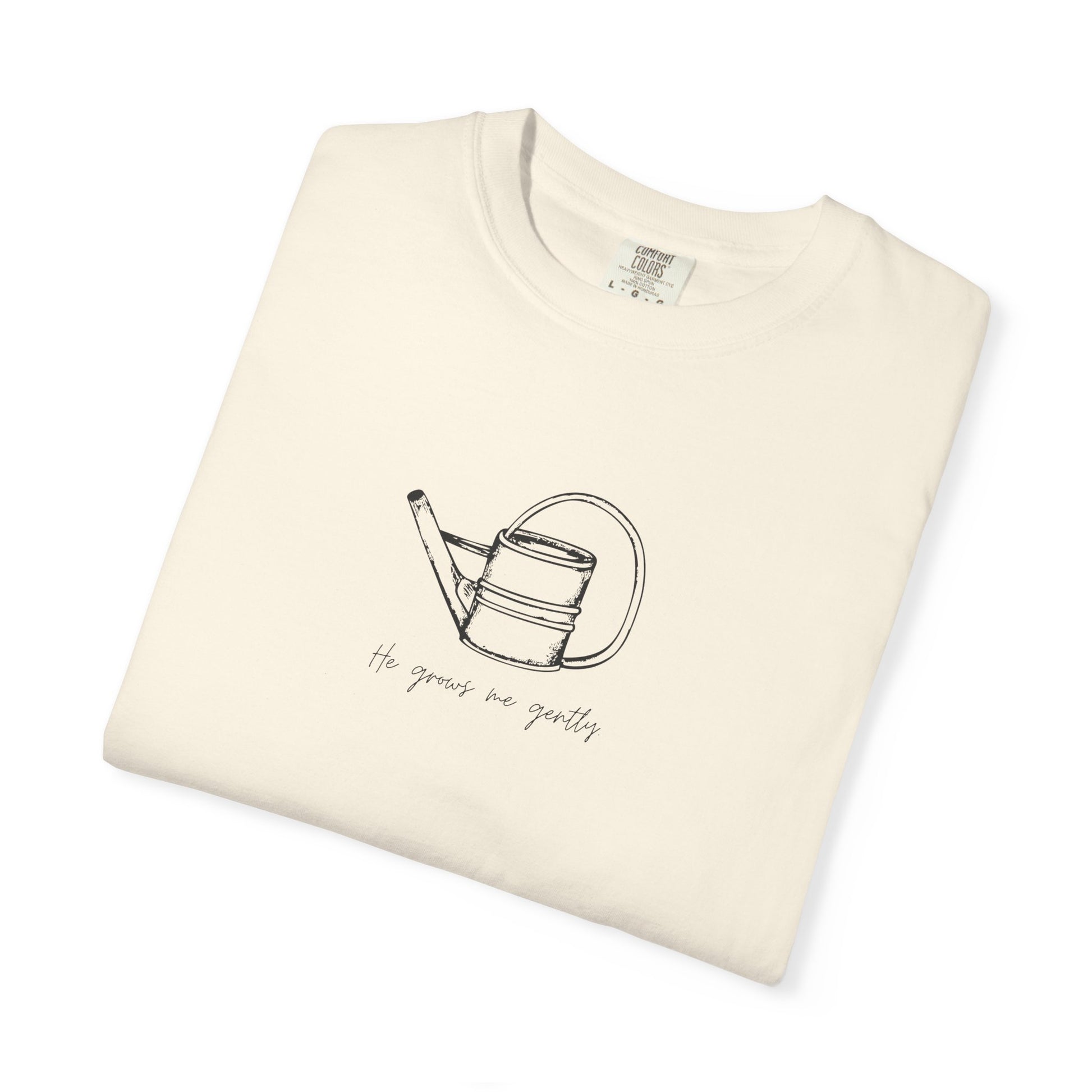 He Grows Me Gently T-shirt